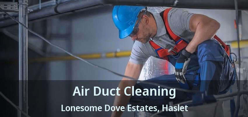 Air Duct Cleaning Lonesome Dove Estates, Haslet - TX