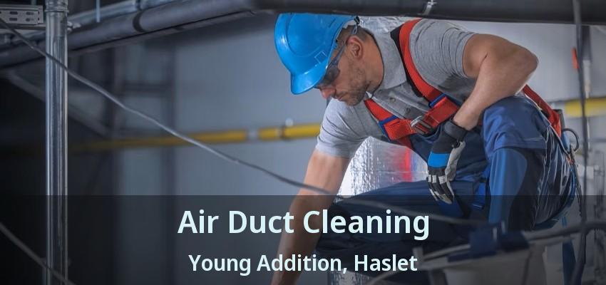 Air Duct Cleaning Young Addition, Haslet - TX