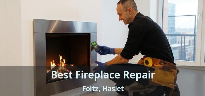Best Fireplace Repair Foltz, Haslet - TX