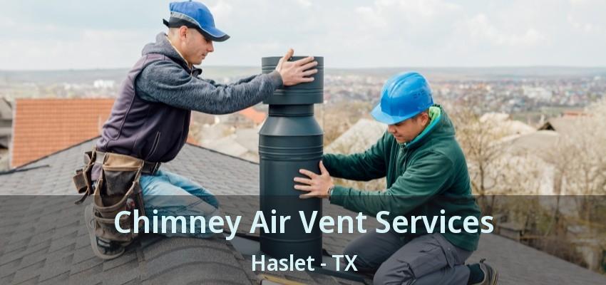 Chimney Air Vent Services Haslet - TX