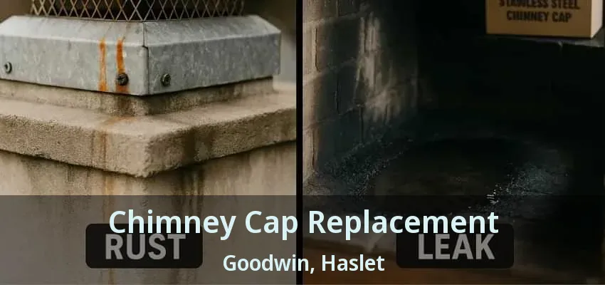 Chimney Cap Replacement Goodwin, Haslet - TX