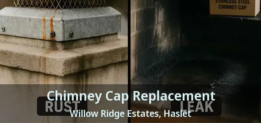 Chimney Cap Replacement Willow Ridge Estates, Haslet - TX