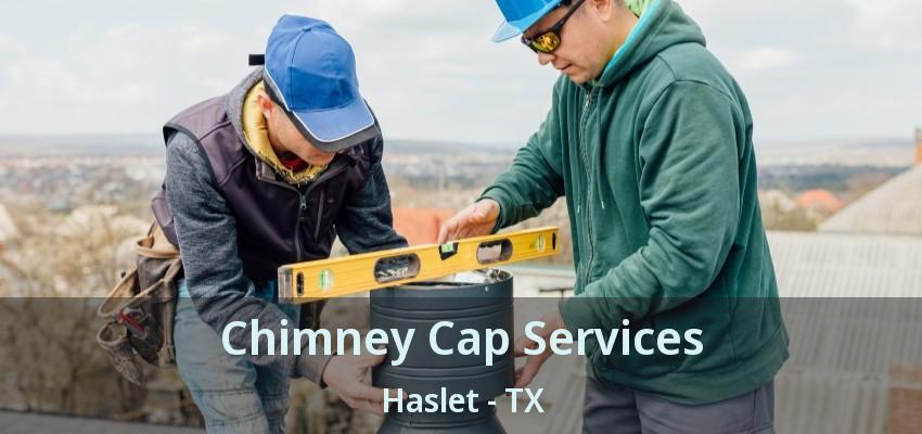 Chimney Cap Services Haslet - TX