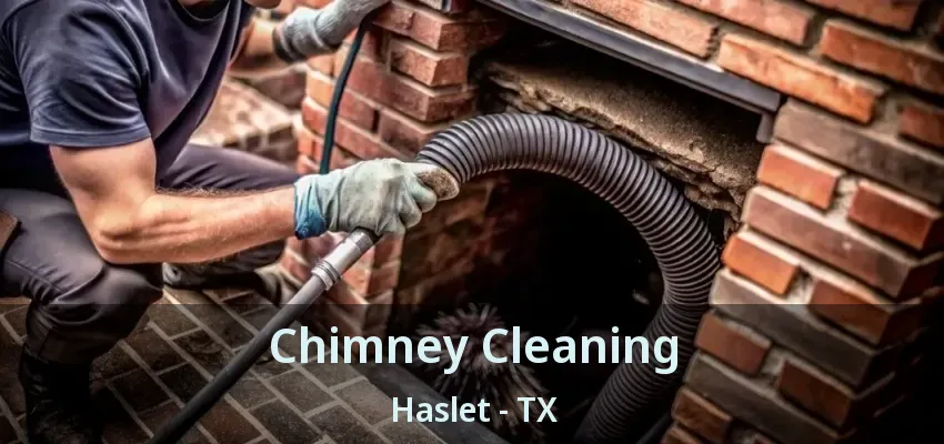 Chimney Cleaning Haslet - TX