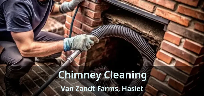 Chimney Cleaning Van Zandt Farms, Haslet - TX