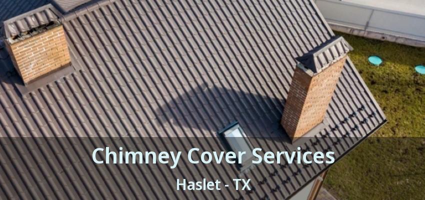 Chimney Cover Services Haslet - TX