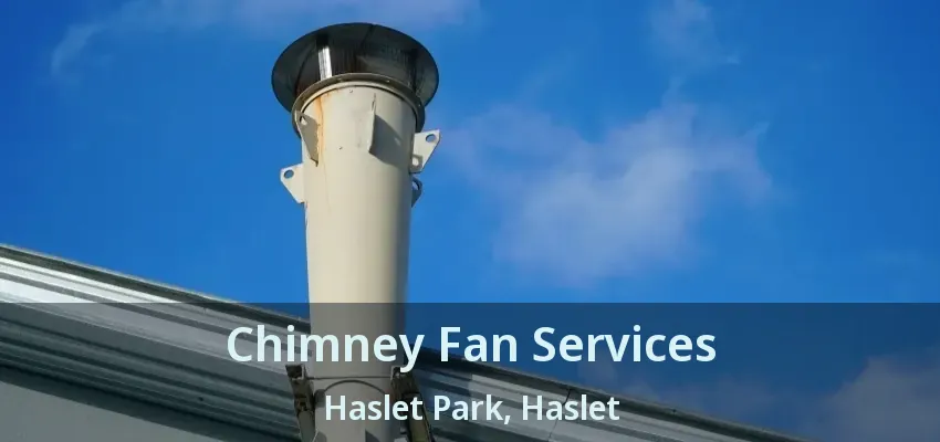 Chimney Fan Services Haslet Park, Haslet - TX
