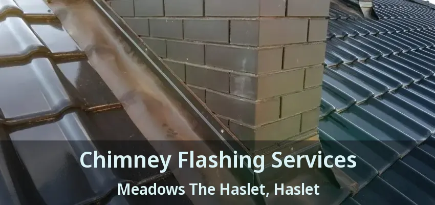 Chimney Flashing Services Meadows The Haslet, Haslet - TX