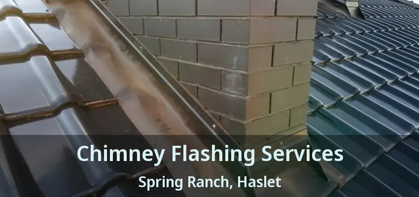 Chimney Flashing Services Spring Ranch, Haslet - TX