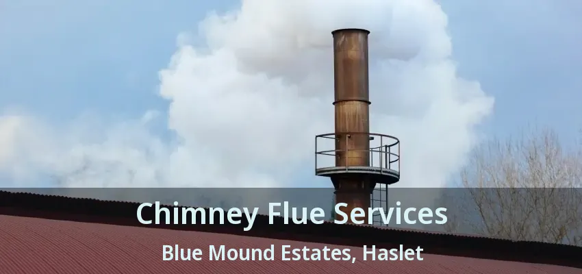 Chimney Flue Services Blue Mound Estates, Haslet - TX