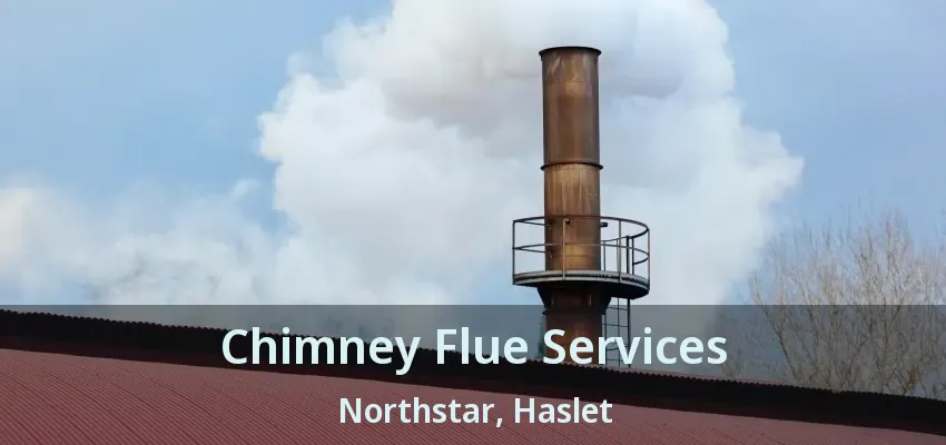 Chimney Flue Services Northstar, Haslet - TX