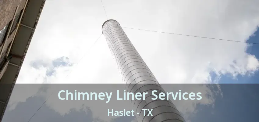 Chimney Liner Services Haslet - TX