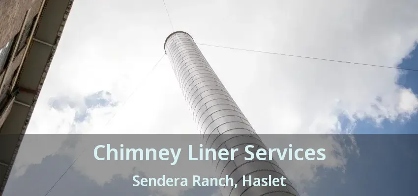 Chimney Liner Services Sendera Ranch, Haslet - TX