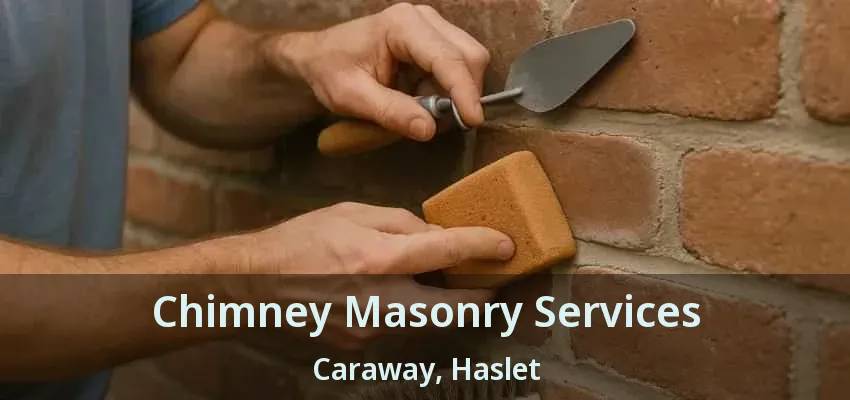 Chimney Masonry Services Caraway, Haslet - TX