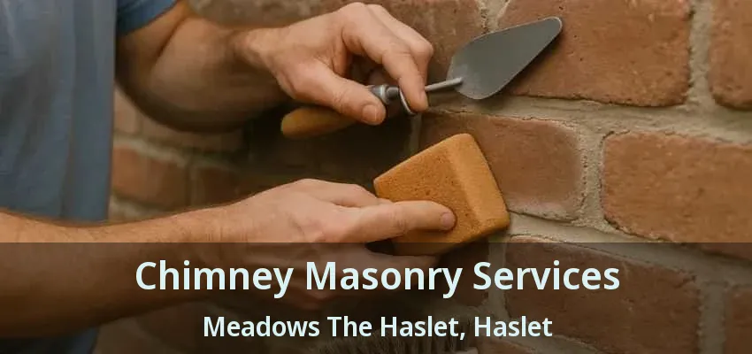 Chimney Masonry Services Meadows The Haslet, Haslet - TX