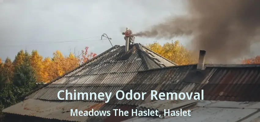 Chimney Odor Removal Meadows The Haslet, Haslet - TX