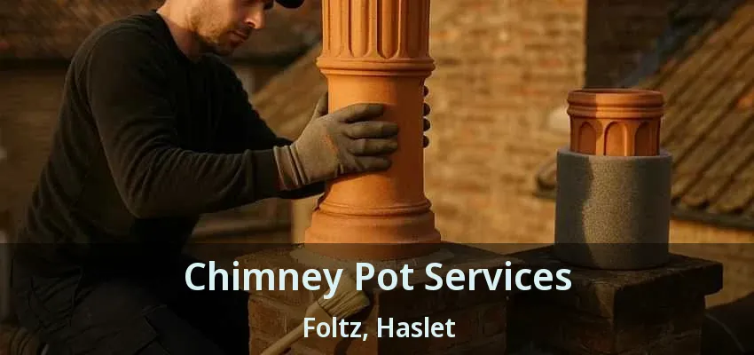 Chimney Pot Services Foltz, Haslet - TX