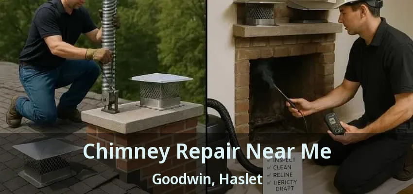 Chimney Repair Near Me Goodwin, Haslet - TX