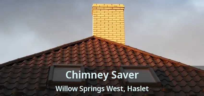Chimney Saver Willow Springs West, Haslet - TX