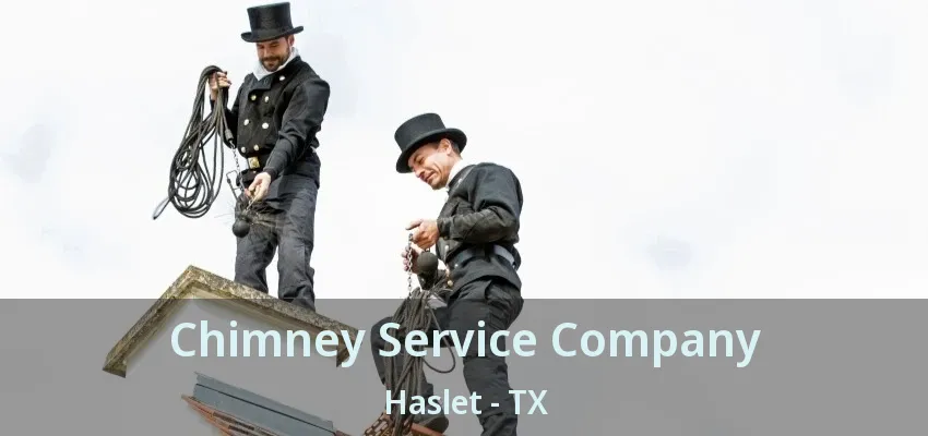 Chimney Service Company Haslet - TX