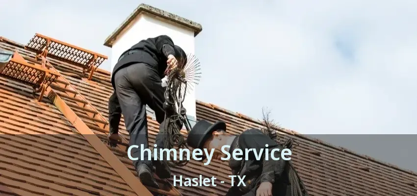 Chimney Service Haslet - TX