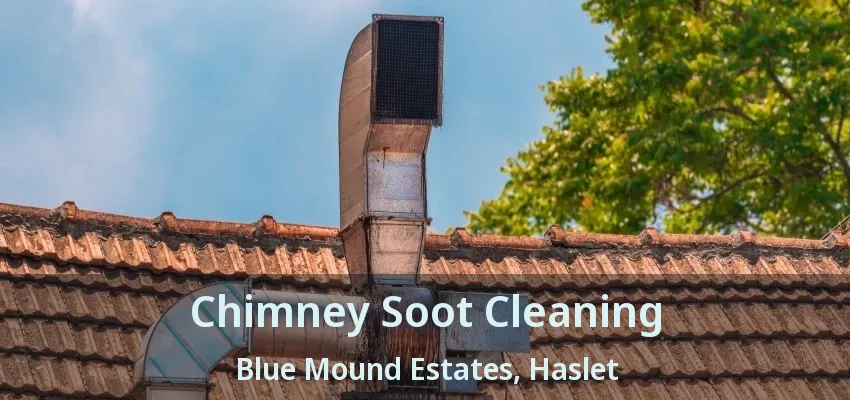Chimney Soot Cleaning Blue Mound Estates, Haslet - TX