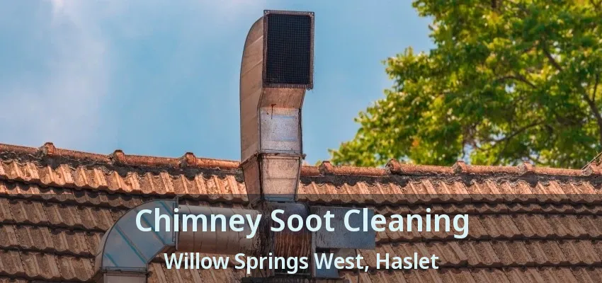 Chimney Soot Cleaning Willow Springs West, Haslet - TX
