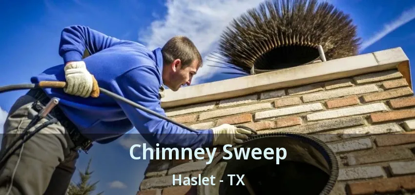 Chimney Sweep Haslet - TX