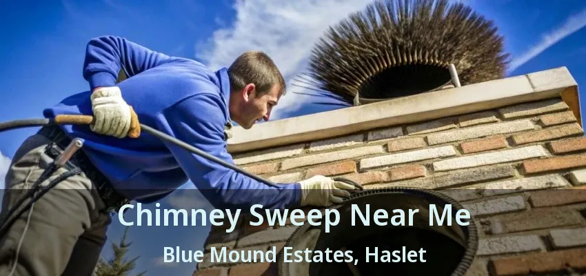 Chimney Sweep Near Me Blue Mound Estates, Haslet - TX