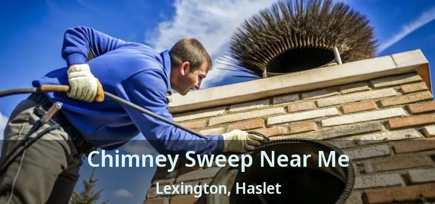 Chimney Sweep Near Me Lexington, Haslet - TX