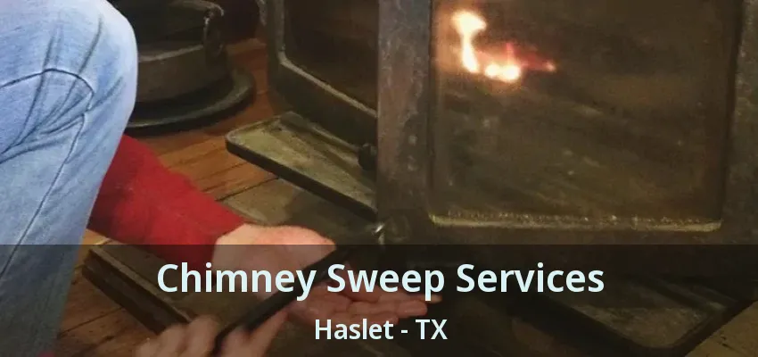 Chimney Sweep Services Haslet - TX