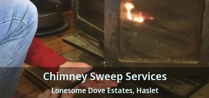 Chimney Sweep Services Lonesome Dove Estates, Haslet - TX