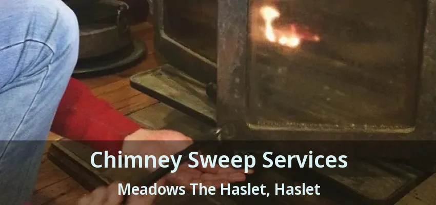 Chimney Sweep Services Meadows The Haslet, Haslet - TX
