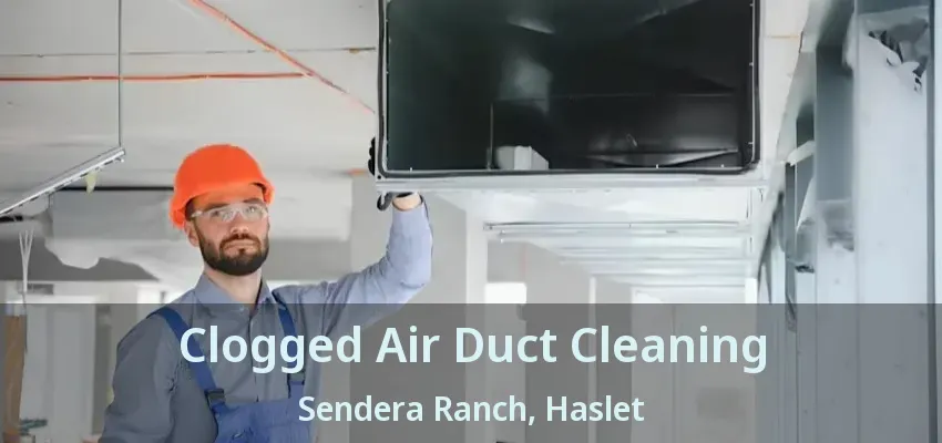 Clogged Air Duct Cleaning Sendera Ranch, Haslet - TX