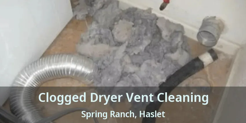 Clogged Dryer Vent Cleaning Spring Ranch, Haslet - TX