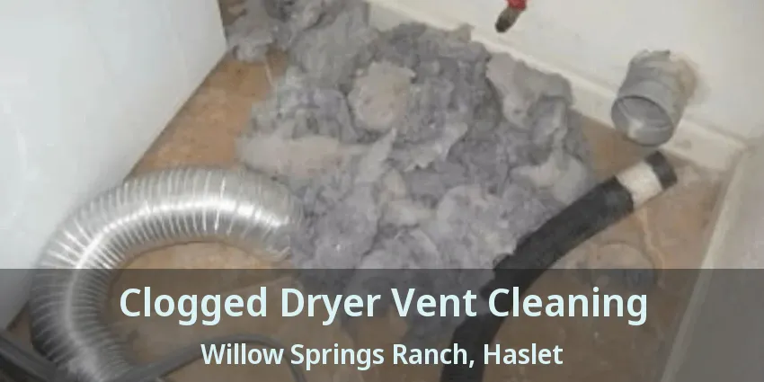 Clogged Dryer Vent Cleaning Willow Springs Ranch, Haslet - TX