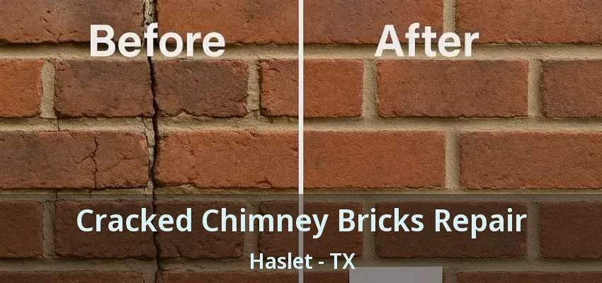 Cracked Chimney Bricks Repair Haslet - TX