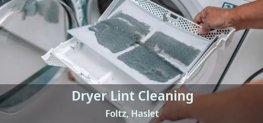 Dryer Lint Cleaning Foltz, Haslet - TX