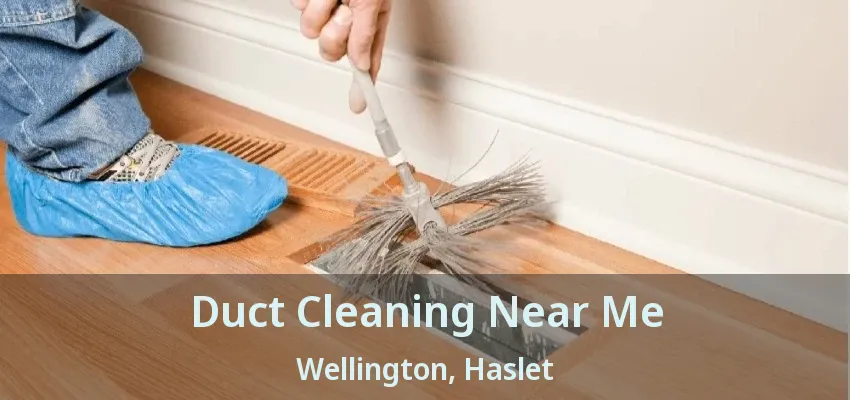 Duct Cleaning Near Me Wellington, Haslet - TX