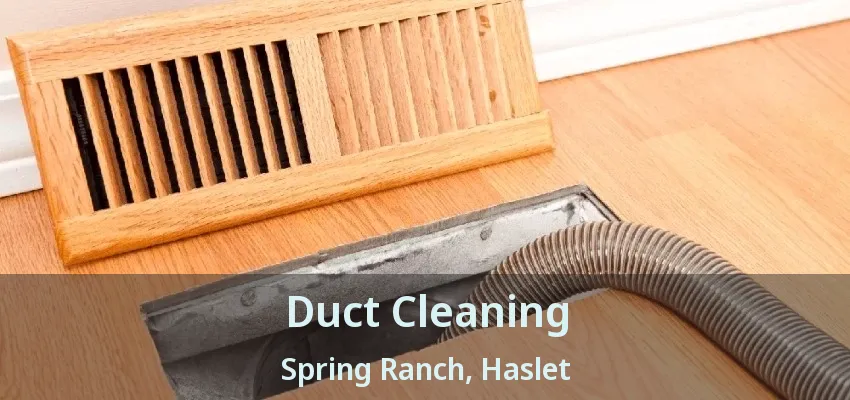 Duct Cleaning Spring Ranch, Haslet - TX