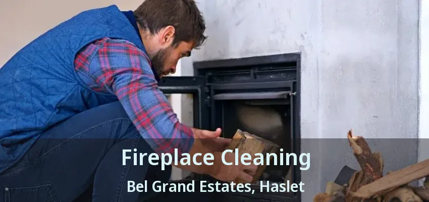 Fireplace Cleaning Bel Grand Estates, Haslet - TX