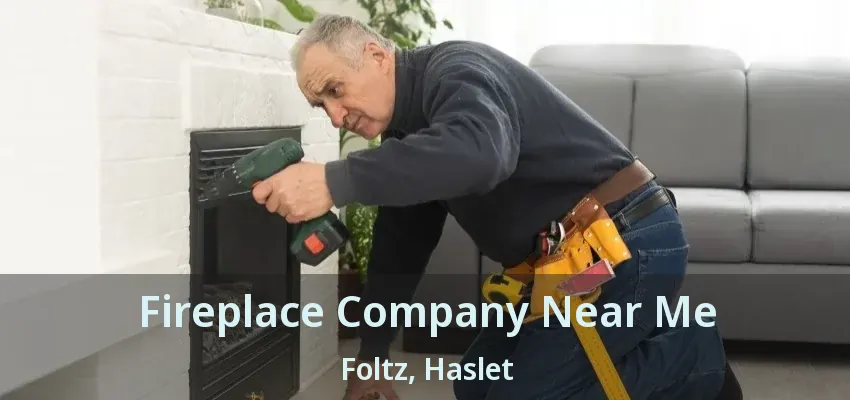 Fireplace Company Near Me Foltz, Haslet - TX