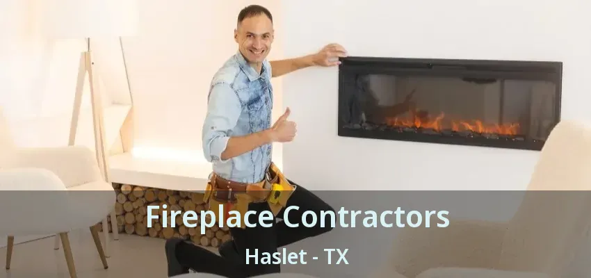 Fireplace Contractors Haslet - TX