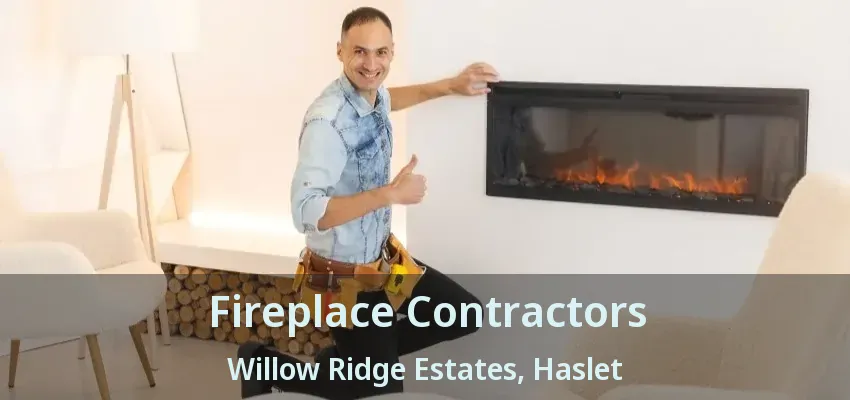 Fireplace Contractors Willow Ridge Estates, Haslet - TX