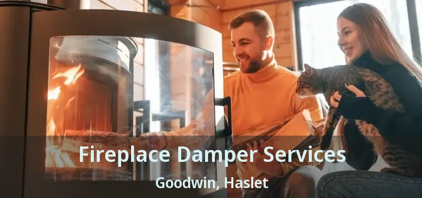 Fireplace Damper Services Goodwin, Haslet - TX