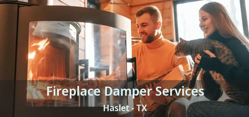 Fireplace Damper Services Haslet - TX