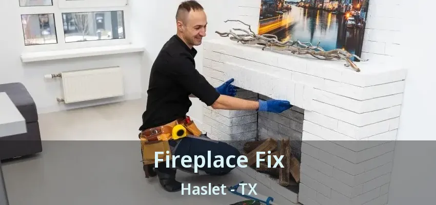 Fireplace Fix Haslet - TX