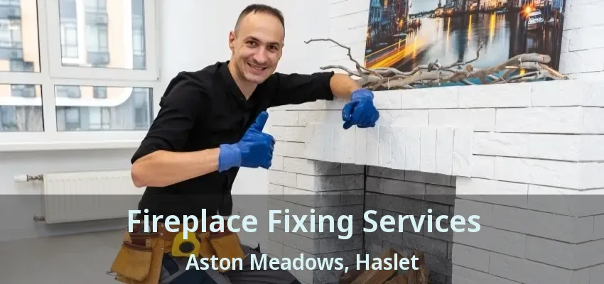 Fireplace Fixing Services Aston Meadows, Haslet - TX