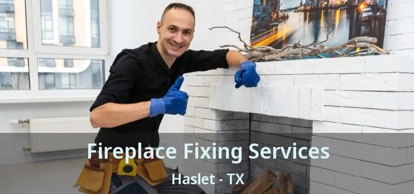 Fireplace Fixing Services Haslet - TX