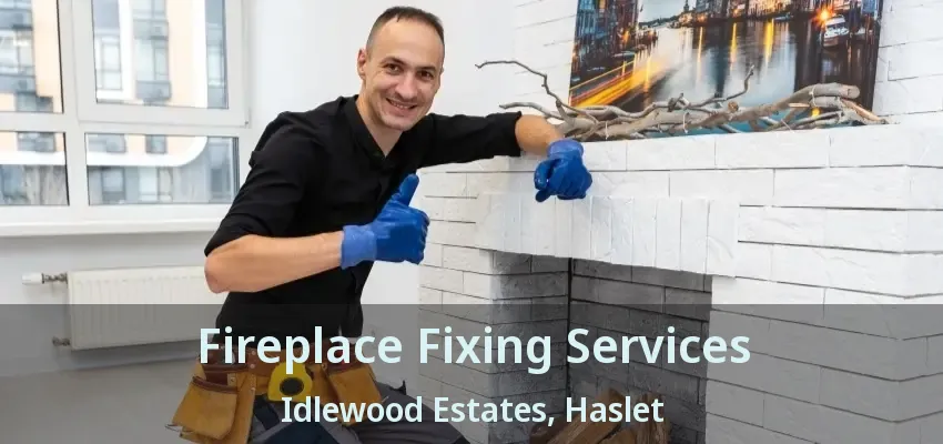 Fireplace Fixing Services Idlewood Estates, Haslet - TX